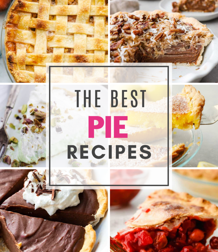 A collage of 6 pictures of pies with the text The Best Pie Recipes
